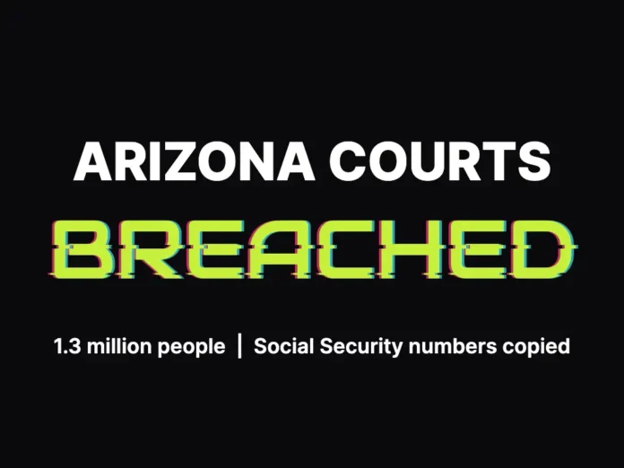 Arizona courts breached: 1.3 million people, Social Security numbers copied