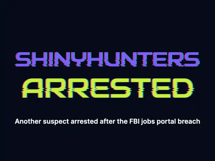 ShinyHunters suspect arrested after FBI jobs portal breach